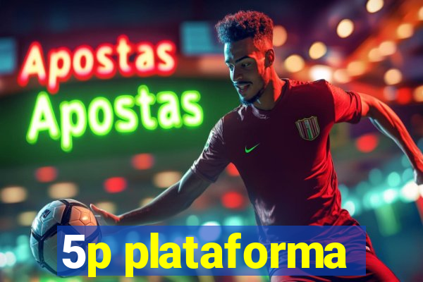 5p plataforma